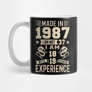 Made In 1987 I Am Not 37 I Am 18 With 19 Years Of Experience Mug